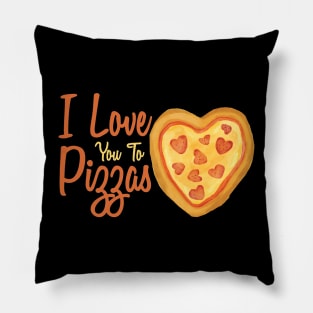 I Love You Too Pizzas Pillow