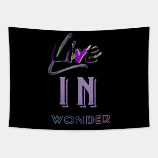 Live in wonder Tapestry