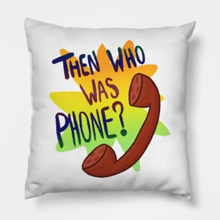 Then Who Was Phone? Pillow