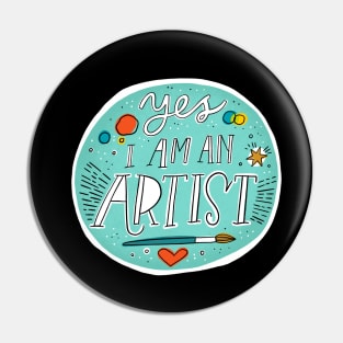 Yes I am an artist Pin