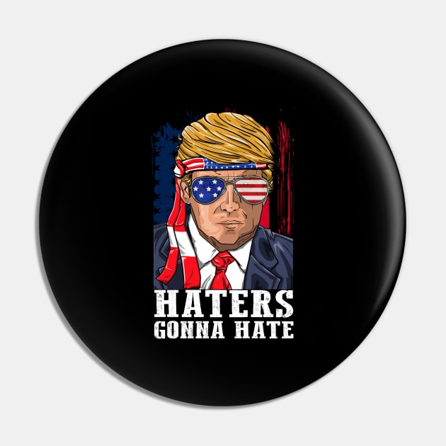 Haters Gonna Hate Trump 2020 for Republican Men Women Pin by BUBLTEES