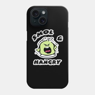 Smol and Hangry Phone Case