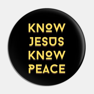 Know Jesus Know Peace | Christian Typography Pin