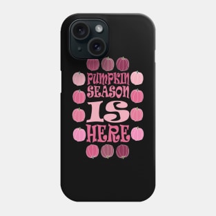 PUMPKIN SEASON IS HERE FALL AND THANKSGIVING DAY DESIGN Phone Case