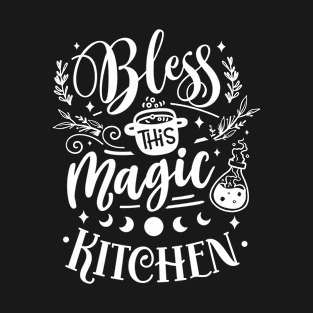 Bless This Magic Kitchen Quote T-Shirt