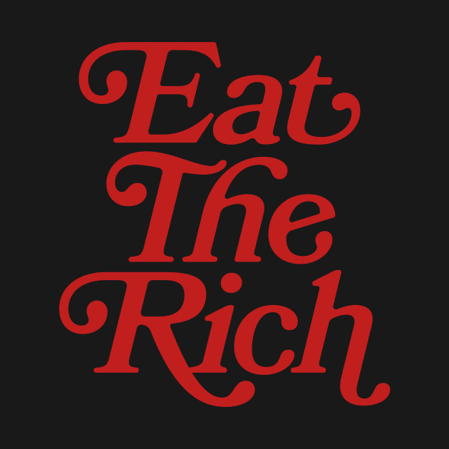 Eat The Rich (red text) by Hollowood Design
