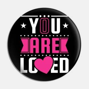 You Are Loved Pin