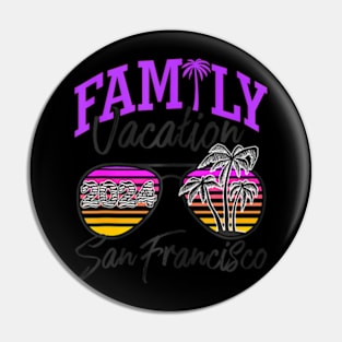 Family Vacay Squad Group Family Vacation San Francisco 2024 Pin