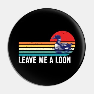 Leave Me A Loon Bird Watcher Gift Vintage Retro Sunset Pin