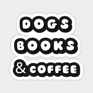 Dogs books and coffee Magnet
