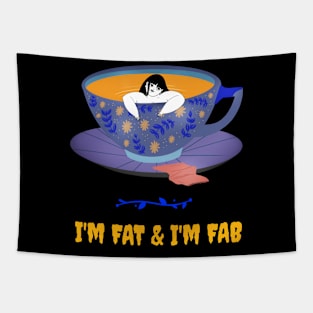 I’m FAT & I’m FAB Tapestry