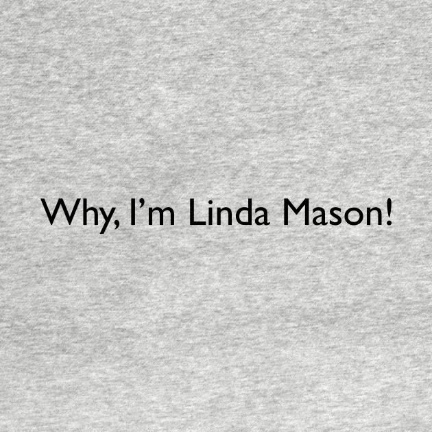 Discover Why, I'm Linda Mason - Christmas - T-Shirt