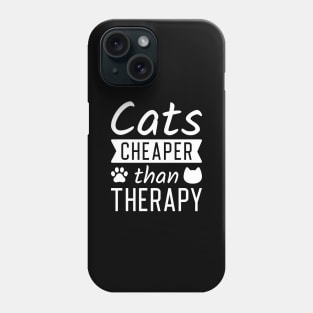 Cats Cheaper Than Therapy Phone Case