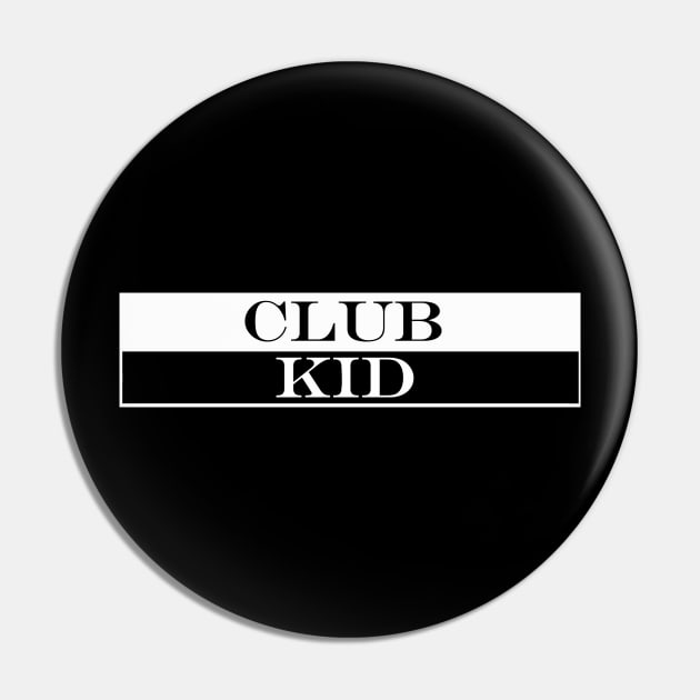 club kid Pin by NotComplainingJustAsking