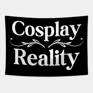 Cosplay Over Reality Tapestry