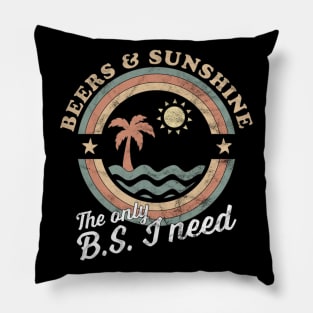 The Only BS I Need Is Beers and Sunshine Pillow