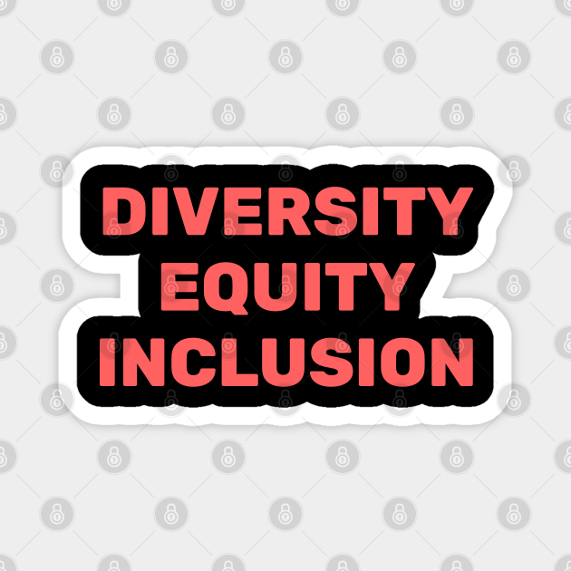 Diversity Equity Inclusion social justice slogans Diversity Equity