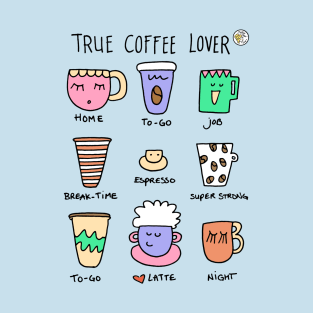 True coffee lover T-Shirt