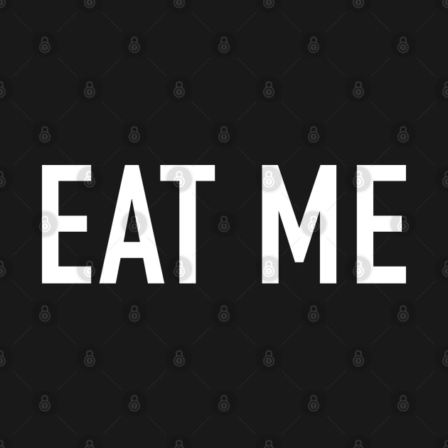 Eat Me by StickSicky