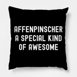 Affenpinscher A Special Kind of Awesome Pillow