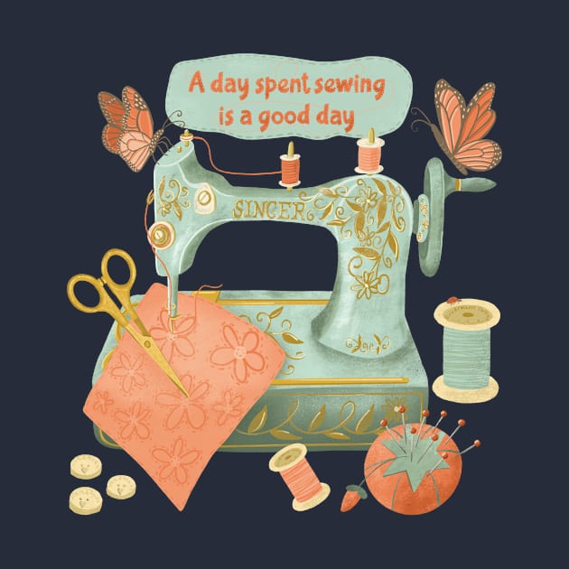 A Day Spent Sewing is a Good Day by SarahWIllustration