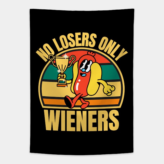 No Losers Only Wieners Tapestry by FullOnNostalgia