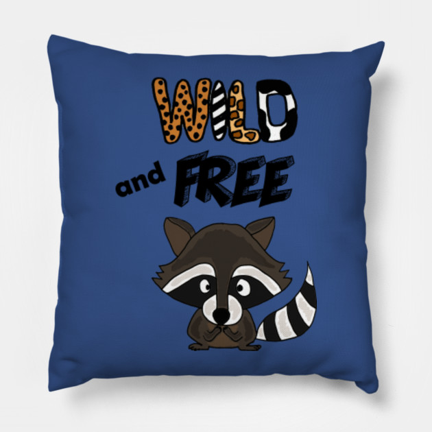 funny wild and free raccoon cartoon raccoon pillow teepublic