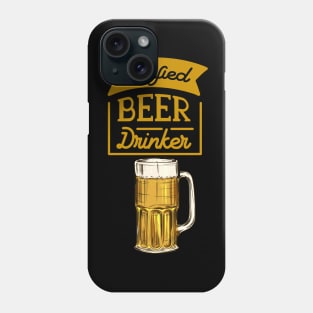 Certified Beer Drinker #105 Phone Case