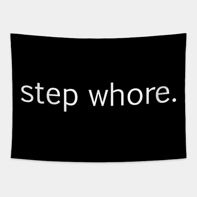 Step Whore. Tapestry by BishopCras