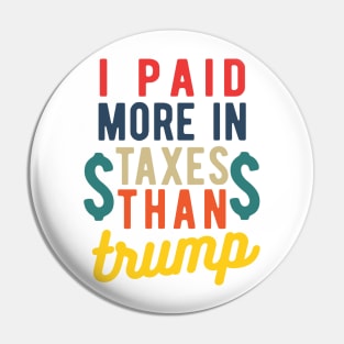 I Paid More Taxes Than Trump president 2020 Pin