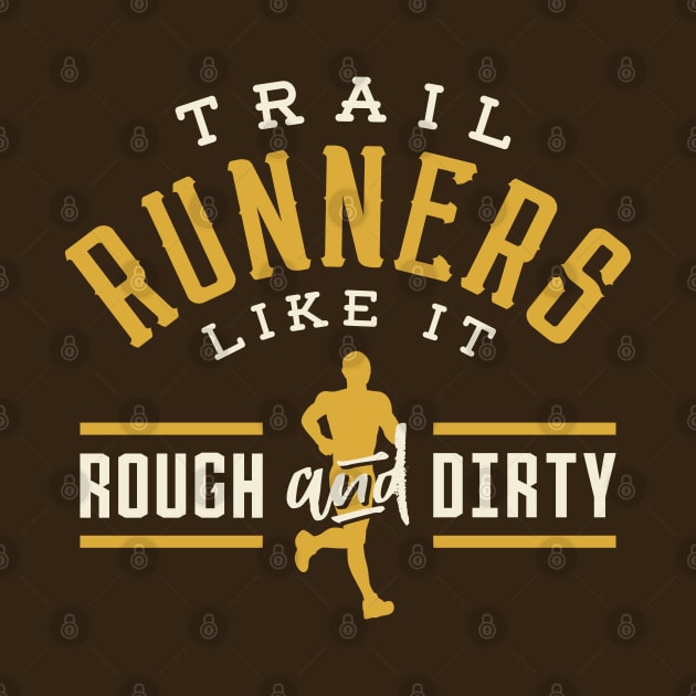 Trail Runners Like It Rough And Dirty by brogressproject