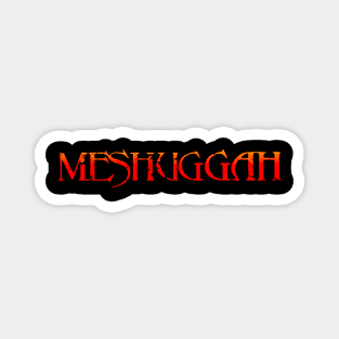 Meshuggah Magnet