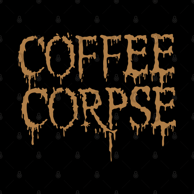 COFFEE CORPSE by WYB 