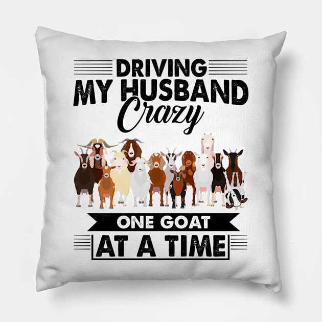 Driving My Husband Crazy One Goat At A Time Pillow by celestewilliey