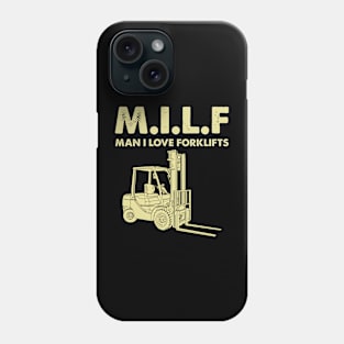 Man Forklift Driver Milf Man I Love Forklift Funny Phone Case