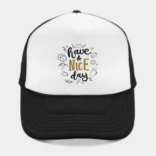 Have A Nice Day Hat