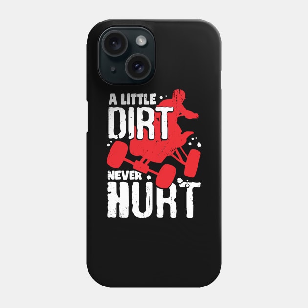 A Little Dirt Never Hurt ATV Quad Bike Rider Gift Phone Case by Dolde08