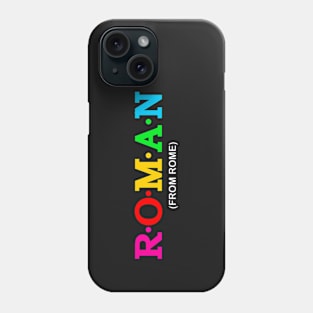 Roman - From Rome. Phone Case