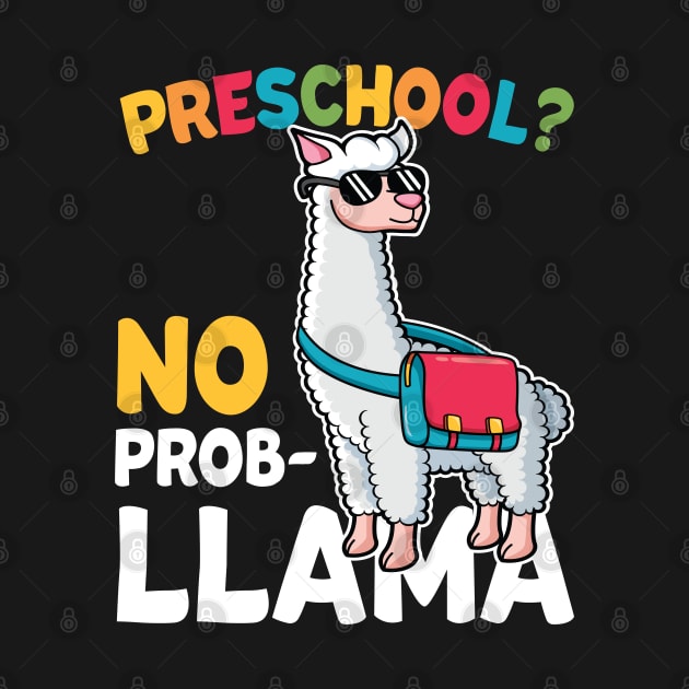 Preschool No Prob Llama Alpaca Funny Back To School Gift by HCMGift