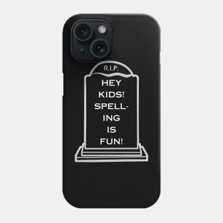 Spelling Is Fun! Phone Case