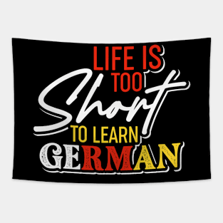 Life Is Too Short To Learn German Learner Idiom Tapestry