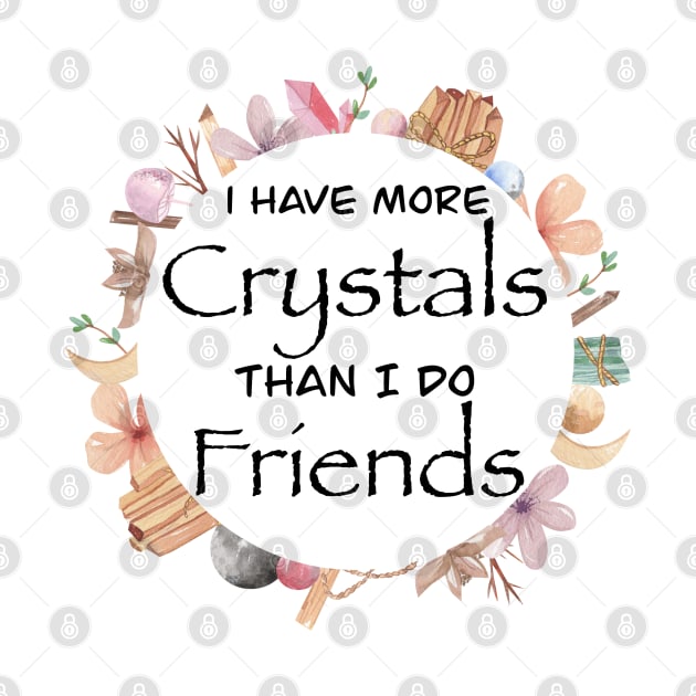 More Crystals than Friends by Danipost