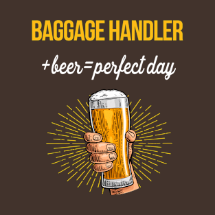 Baggage Handler Beer T-Shirt Baggage Handler Funny Gift Item T-Shirt