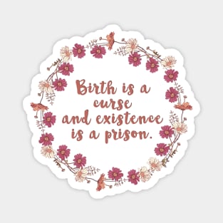 birth is a curse Magnet