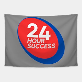 24 Hour Success (Front) Tapestry