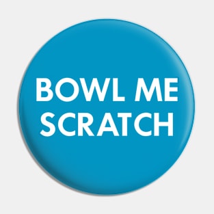 Bowl Me Scratch Pin