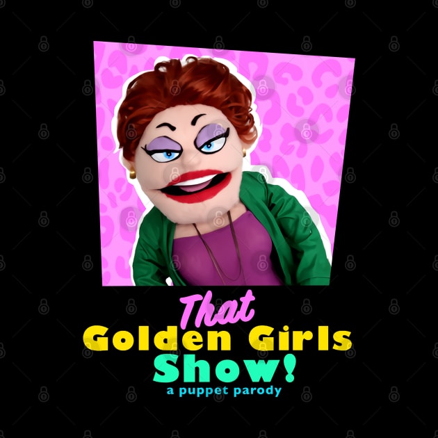 Rue McClanahan - THAT GOLDEN GIRLS SHOW - A PUPPET PARODY SHOWS by pelere iwan