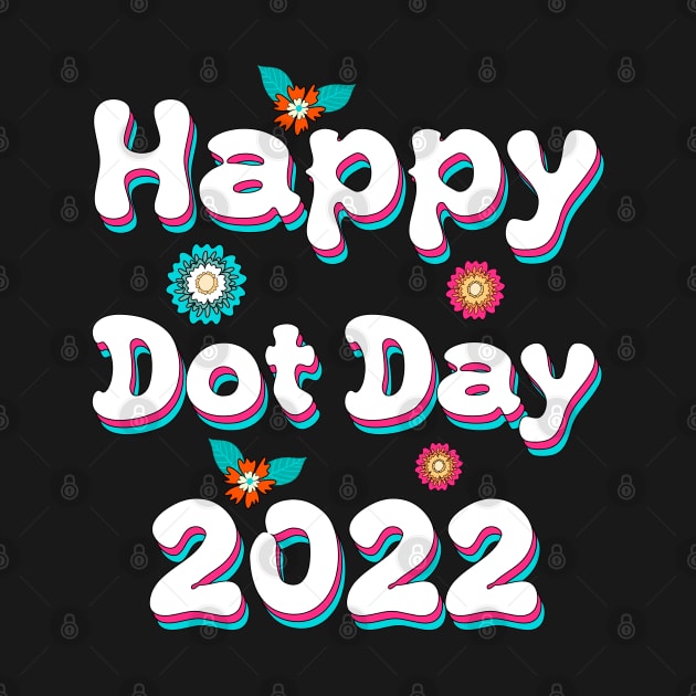 Cute Happy Dot Day 2022 by groovypopart