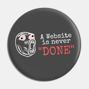 A website is never done - Lol guy meme (Dark) Pin