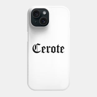 Cerote Phone Case